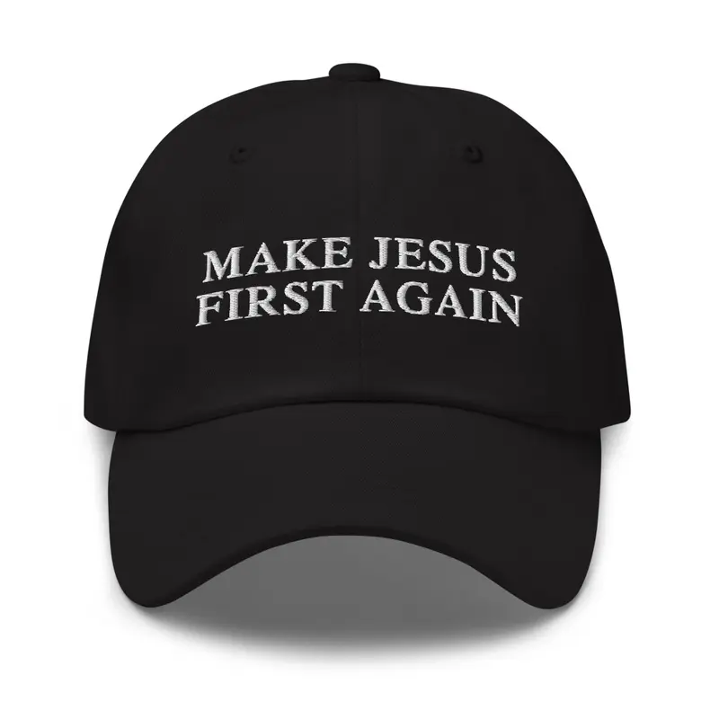 Make Jesus First Again "Dad Hat"